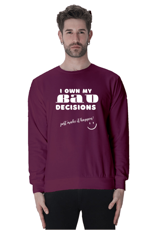 SWEATSHIRT BAD DECISIONS